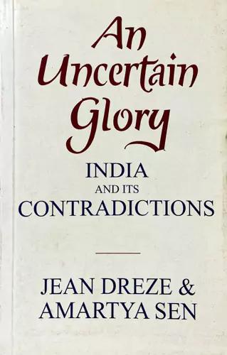 An Uncertain Glory: India and its Contradictions (Paperback)