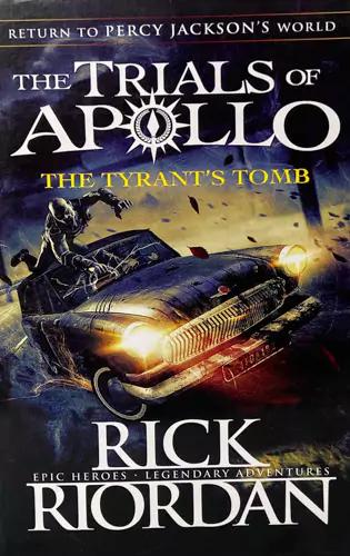 The Trials of Apollo The Tyrant’s Tomb