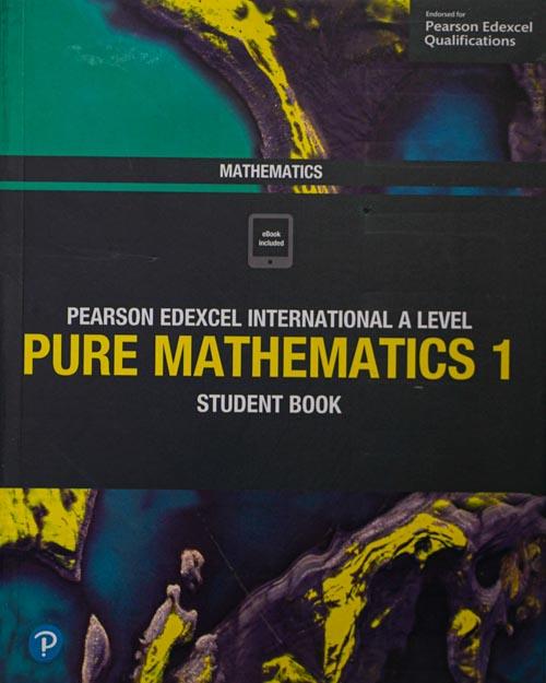 Pearson Edexcel International A level Pure Mathematics 1 Student Book