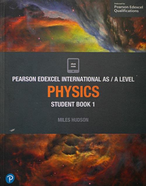 Pearson Edexcel International AS/A level Physics Student book 1