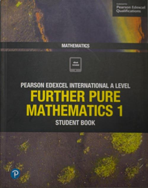 Pearson Edexcel International A level Further Pure Mathematics Student book 1