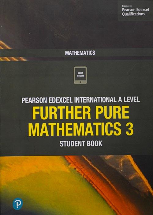 Pearson Edexcel International A level Further Pure Mathematics 3 Student book 