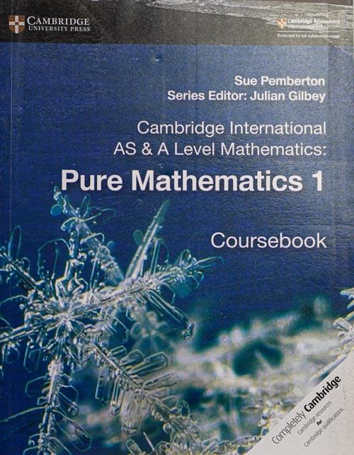Cambridge International AS & A Level Pure Mathematics 1 Coursebook
